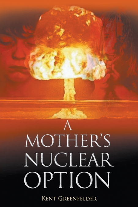 A Mother’s Nuclear Option