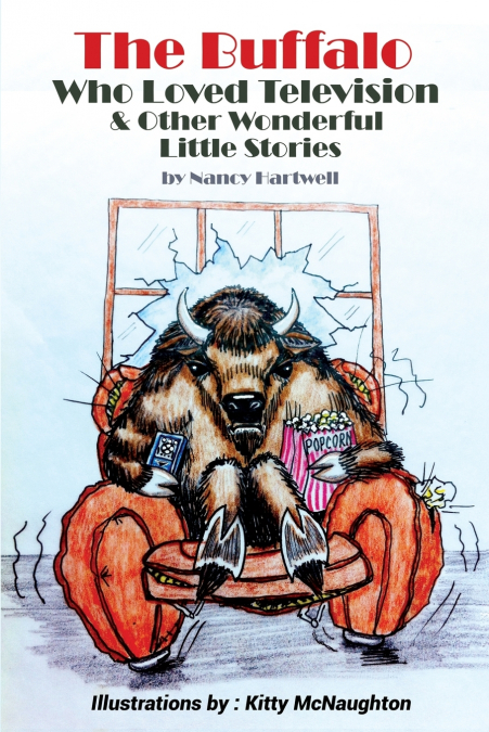The Buffalo Who Loved Television & Other Wonderful Little Stories