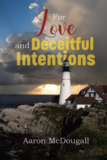 For Love and Deceitful Intentions