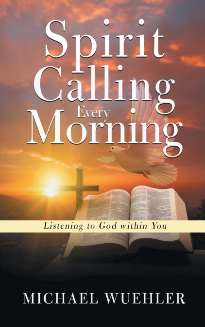 Spirit Calling Every Morning
