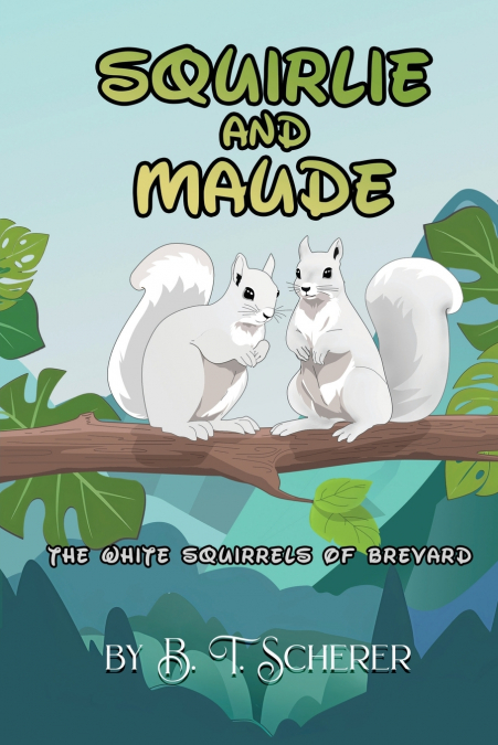 Squirlie and Maude
