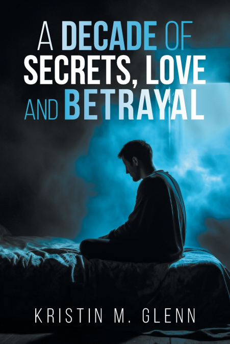 A Decade of Secrets, Love, and Betrayal