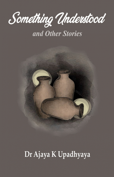 Something Understood and Other Stories