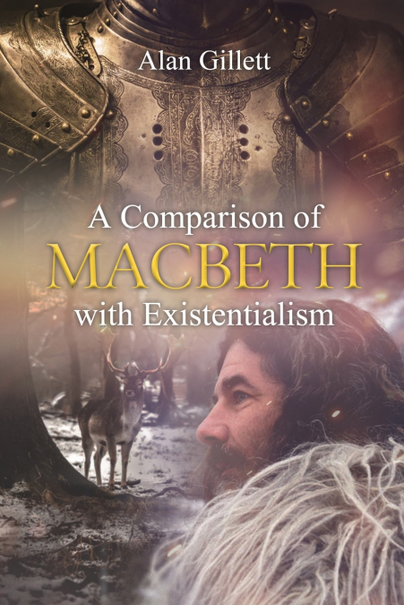 A Comparison of ’Macbeth’ with Existentialism