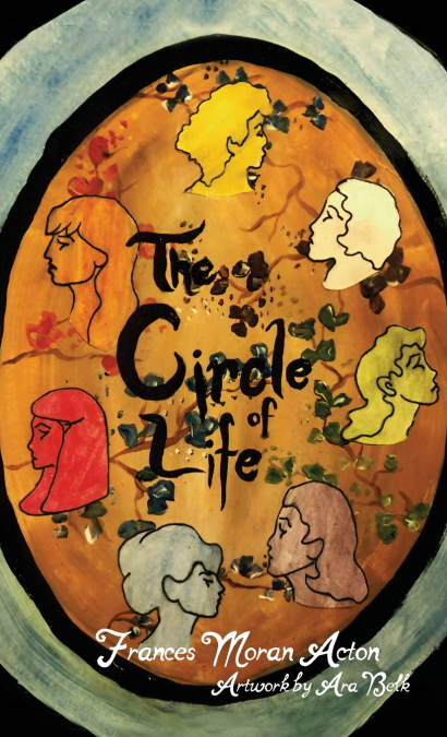 The Circle of Life by Frances Moran Acton