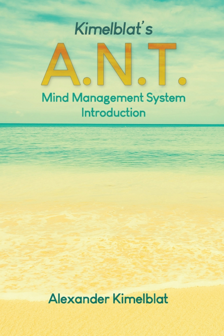 Kimelblat’s A.N.T. Mind Management System Introduction