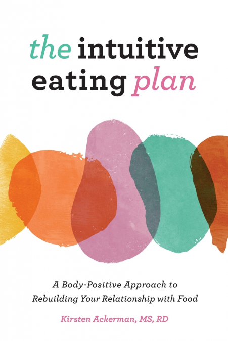The Intuitive Eating Plan