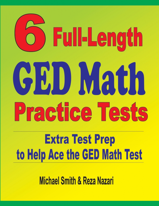 6 Full-Length GED Math Practice Tests