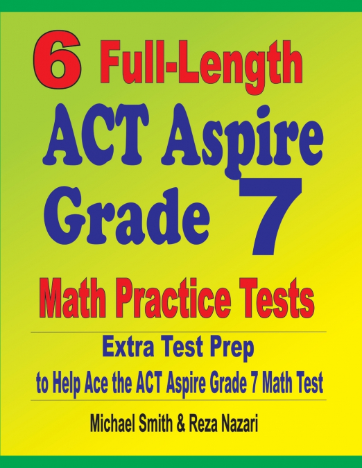 6 Full-Length ACT Aspire Grade 7 Math Practice Tests