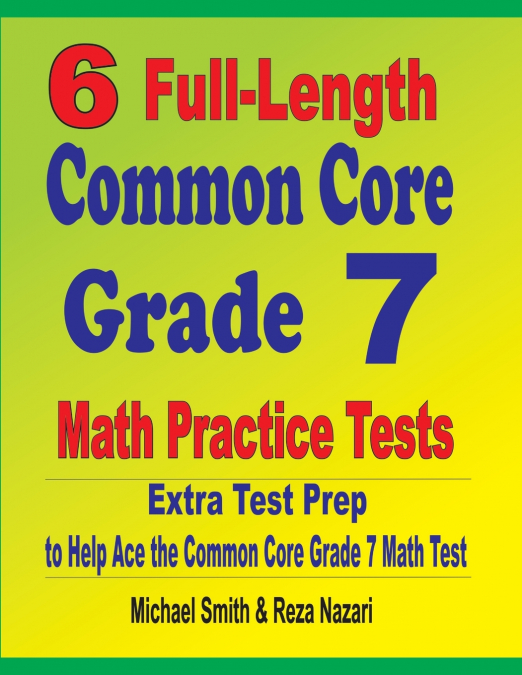 6 Full-Length Common Core Grade 7 Math Practice Tests