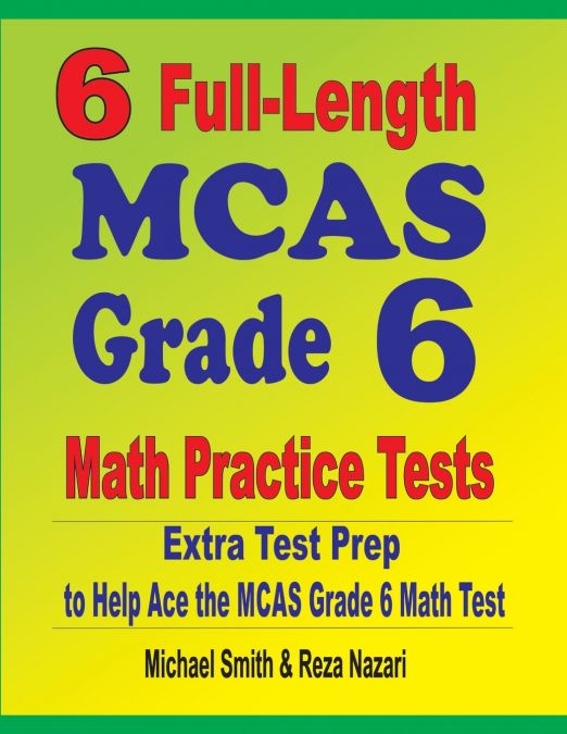 6 Full-Length MCAS Grade 6 Math Practice Tests