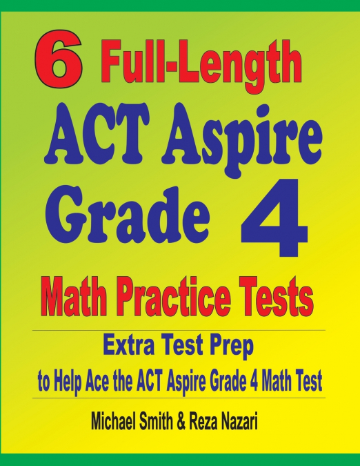 6 Full-Length ACT Aspire Grade 4 Math Practice Tests