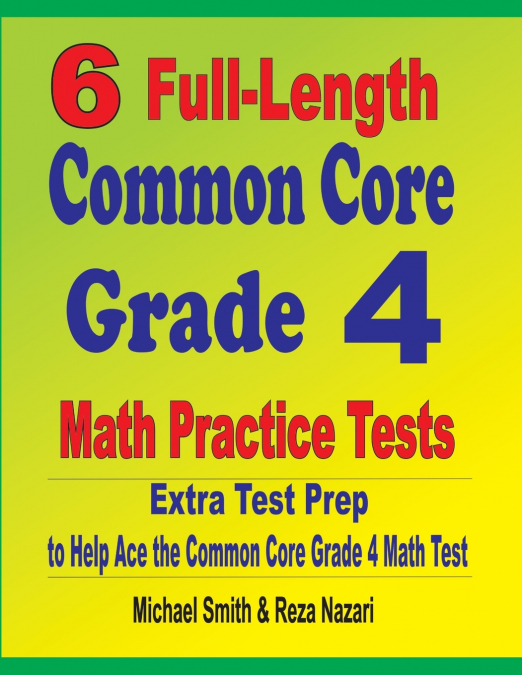 6 Full-Length Common Core Grade 4 Math Practice Tests
