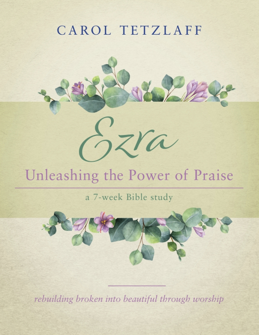 Ezra Unleashing the Power of Praise