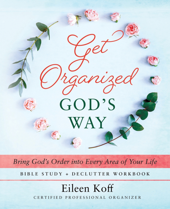 Get Organized God’s Way