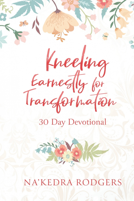 Kneeling Earnestly for Transformation