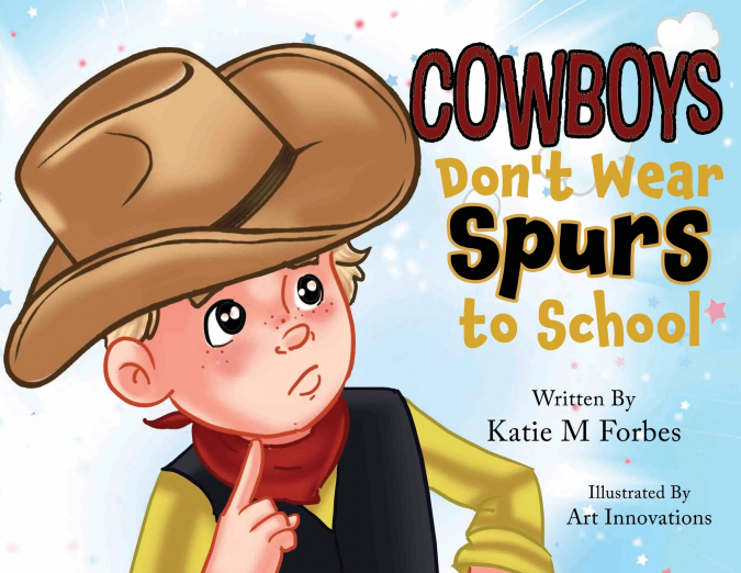 Cowboys Don’t Wear Spurs to School