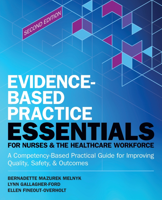 Evidence-Based Practice Essentials for Nurses & the Healthcare Workforce