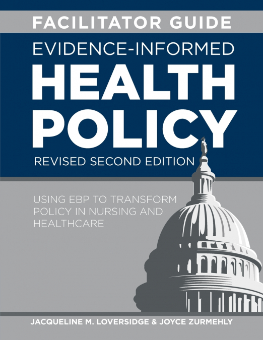 FACILITATOR GUIDE for Evidence-Informed Health Policy, Revised Second Edition