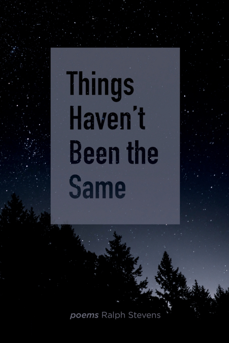 Things Haven’t Been the Same
