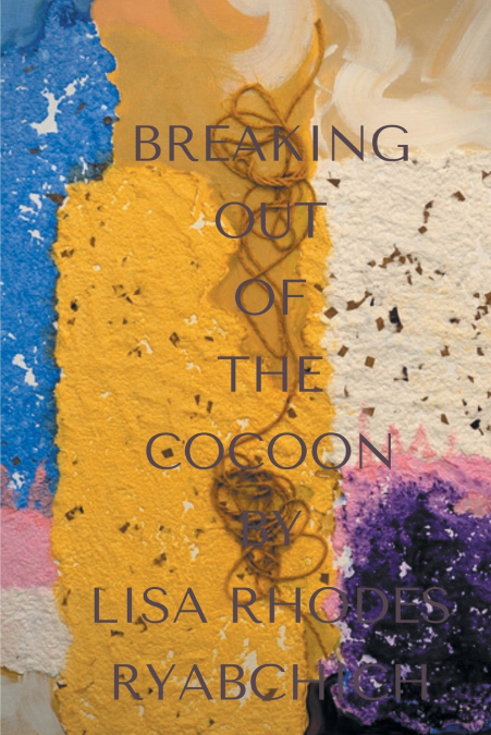 BREAKING OUT OF THE COCOON