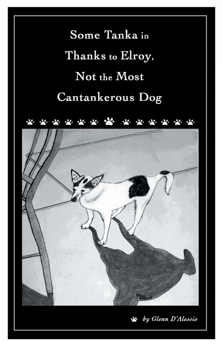 Some Tanka in Thanks to Elroy, Not the Most Cantankerous Dog