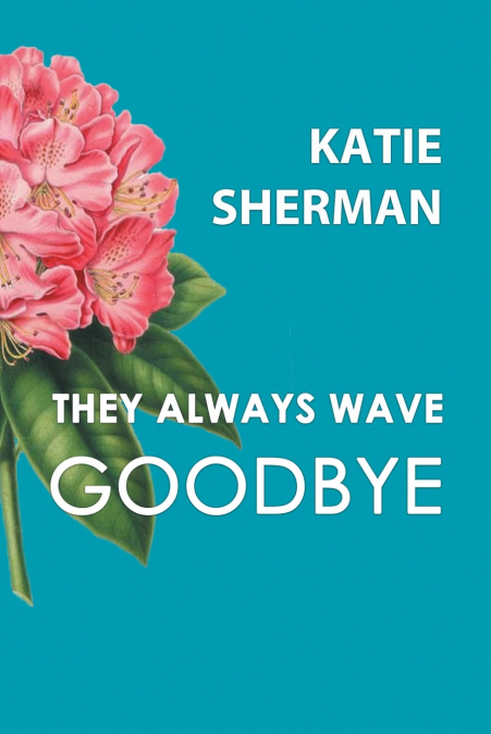 They Always Wave Goodbye