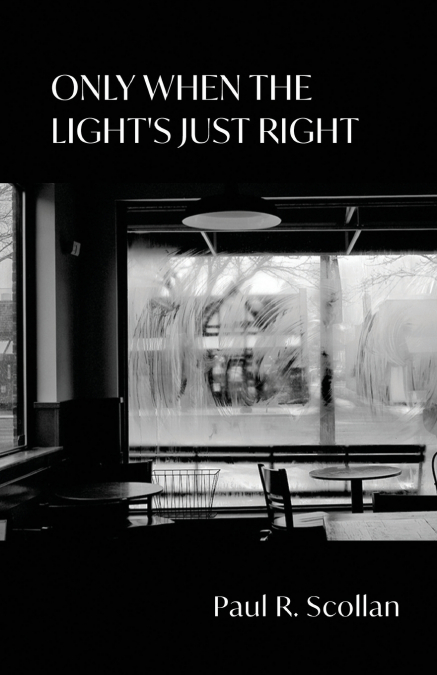 Only When the Light’s Just Right