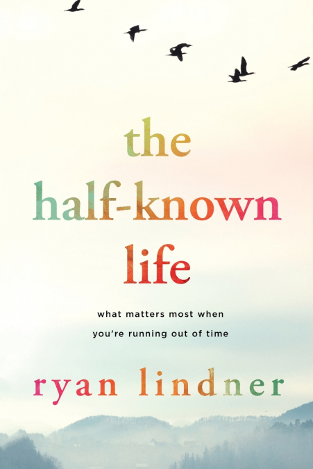 The Half-Known Life