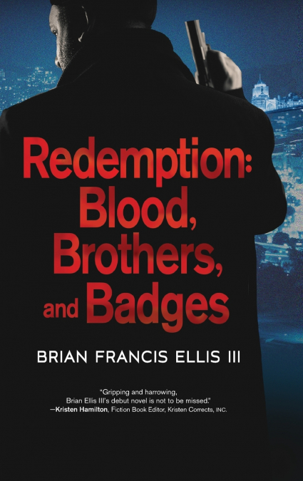 Redemption, Blood, Brothers and Badges
