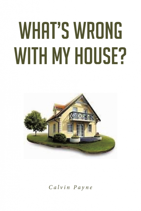 What’s Wrong with My House?