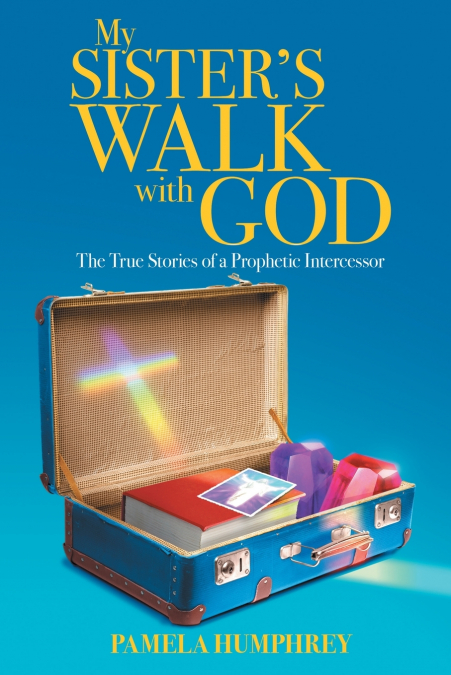 My Sister’s Walk with God