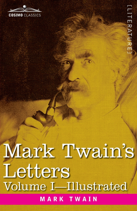 Mark Twain’s Letters, Volume I (in Two Volumes)