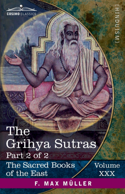 The Grihya Sutras, Part 2 of 2
