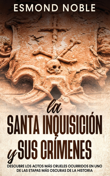 La Santa Inquisición y sus Crímenes