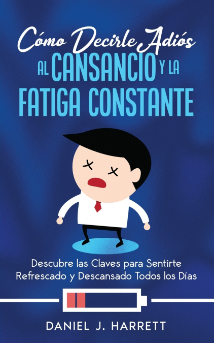 Cómo Decirle Adiós al Cansancio y la Fatiga Constante