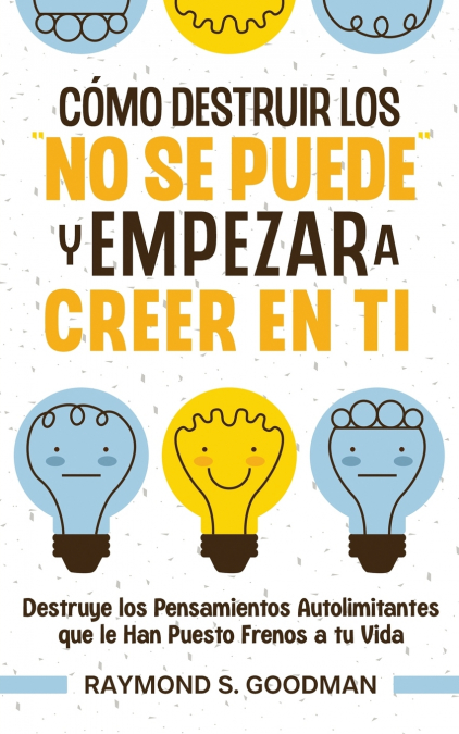 Cómo Destruir los 'No Se Puede' y Empezar a Creer en Ti