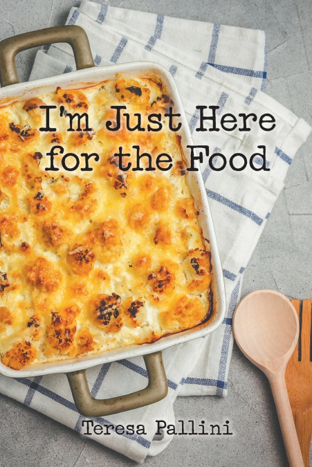 I’m Just Here For the Food