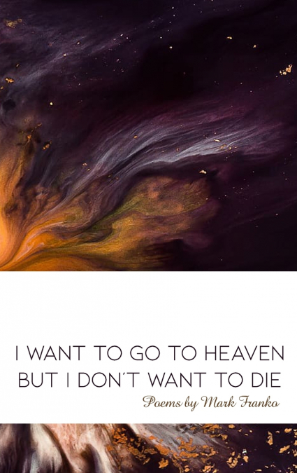 I Want to Go to Heaven but I Don’t Want to Die