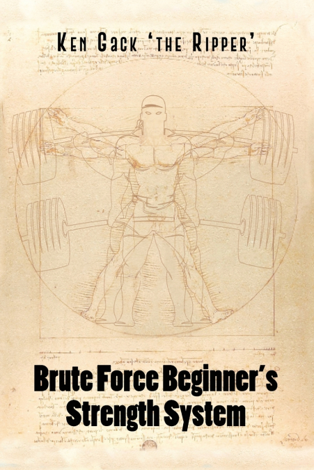 Brute Force Beginner’s Strength System