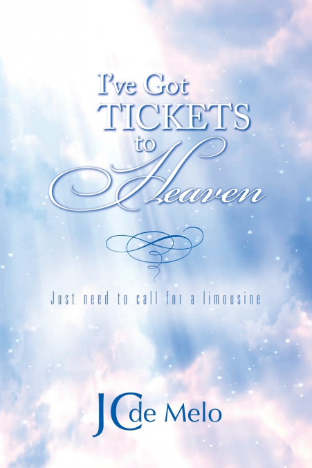 I’ve Got Tickets to Heaven