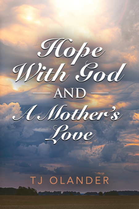 HOPE WITH GOD And A MOTHER’S LOVE