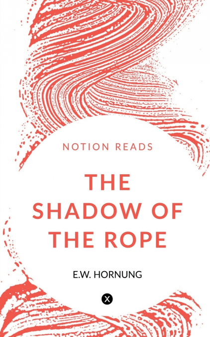 THE SHADOW OF THE ROPE