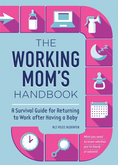 The Working Mom’s Handbook