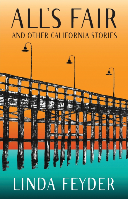 All’s Fair and Other California Stories