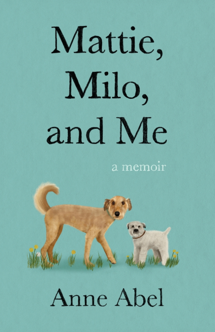 Mattie, Milo, and Me