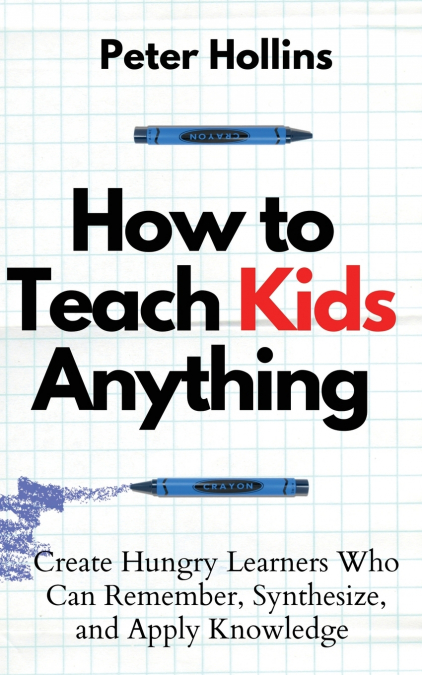 How to Teach Kids Anything