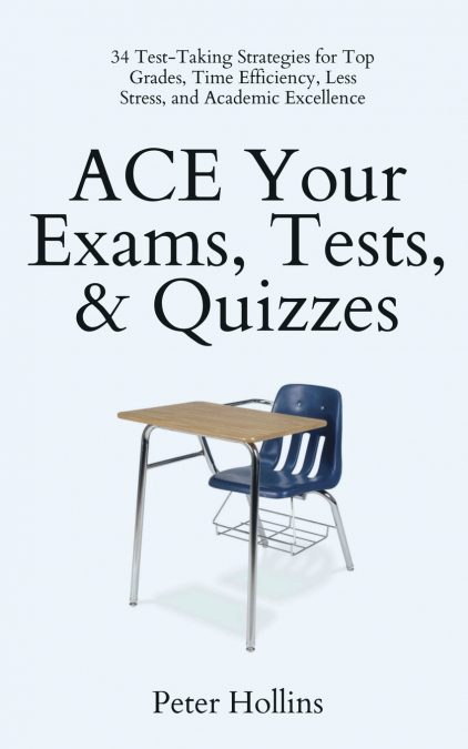 ACE Your Exams, Tests, & Quizzes