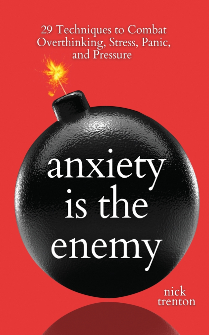 Anxiety is the Enemy