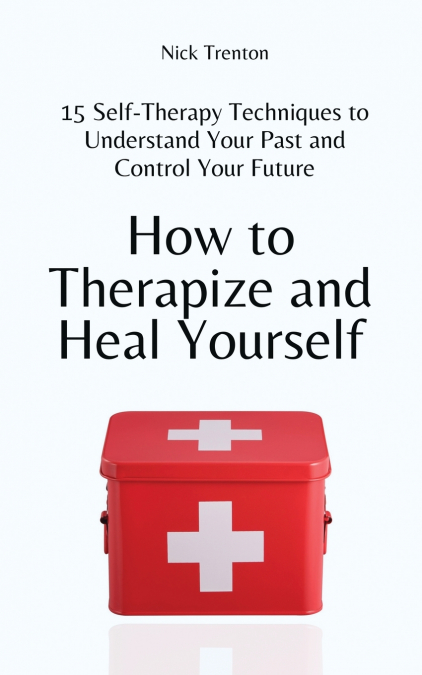 How to Therapize and Heal Yourself